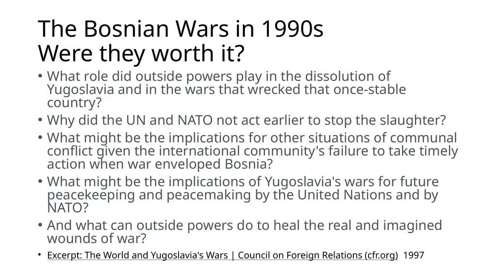 The Bosnian Wars in 1990s Were they worth it? What - slide 24 of 24