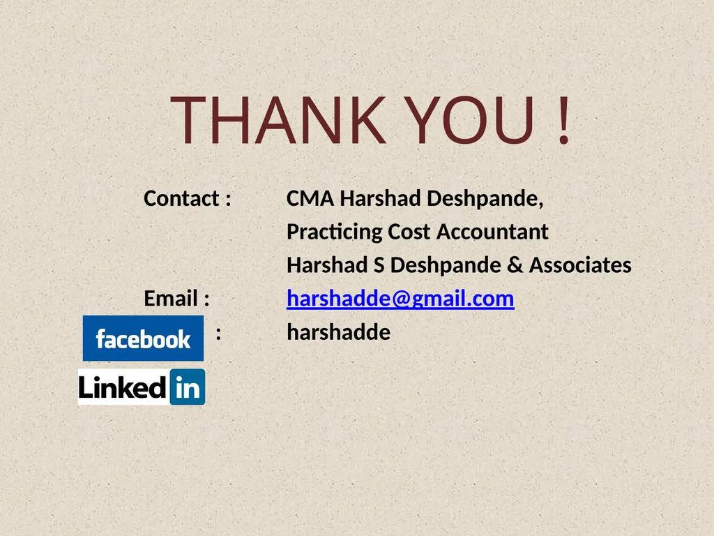 WELCOME By: CMA Harshad S. Deshpande, Practicing - slide 41 of 41