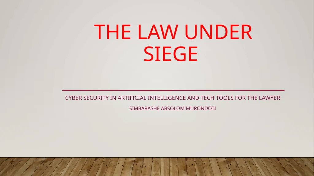 THE LAW UNDER SIEGE Cyber security in ARTIFICIAL