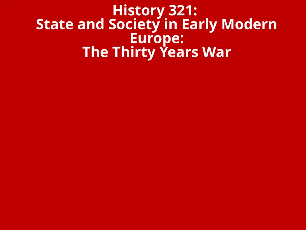 History 321: State and Society in Early Modern - slide 1 of 20