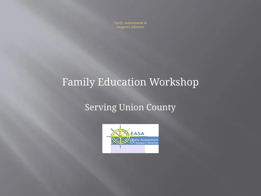 Early Assessment & Support Alliance Family - slide 1 of 28