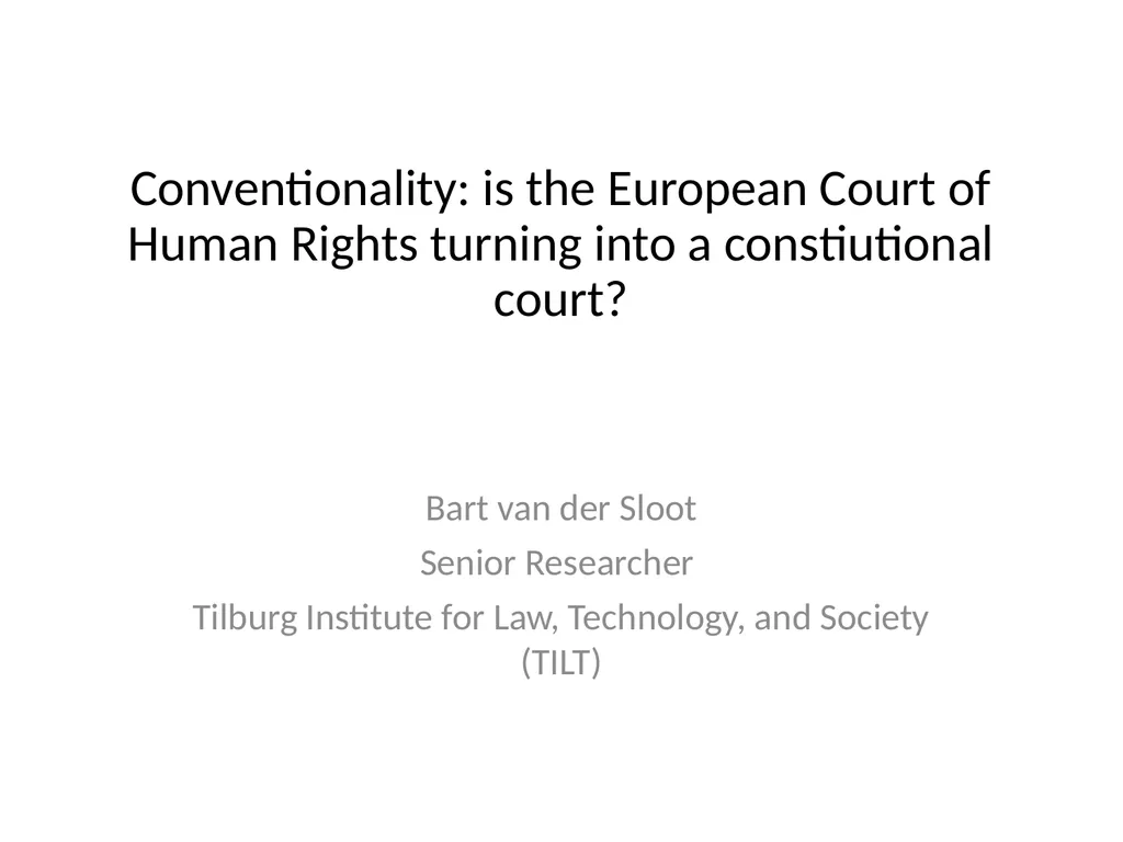 Conventionality: is the European Court of Human - slide 1 of 18