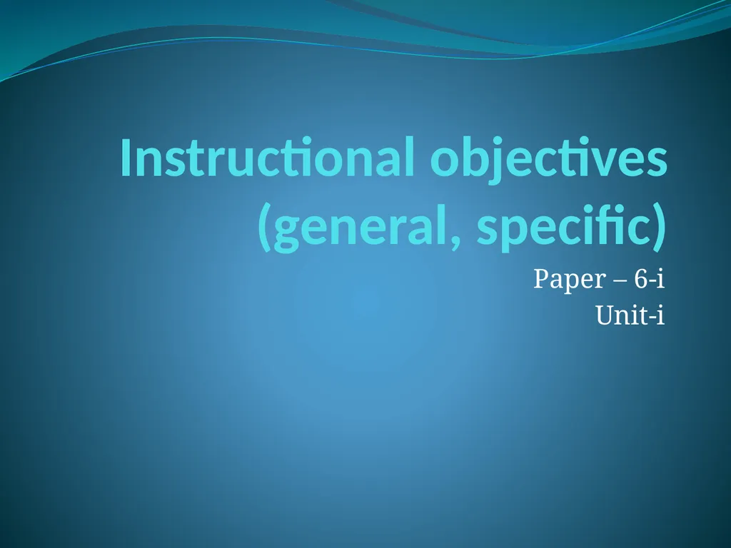 Instructional objectives (general, specific) Paper