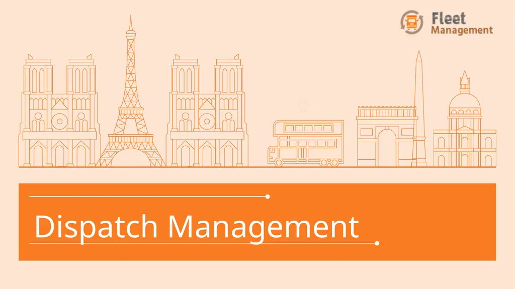 Dispatch Management INTRODUCTION Track your