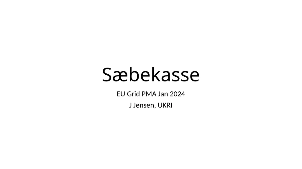 Sæbekasse EU Grid PMA Jan 2024 J Jensen, UKRI Who - slide 1 of 9