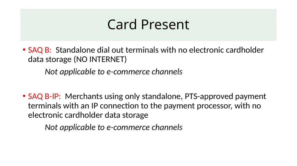 Self-Assessment Questionnaire (SAQ) Which one is - slide 5 of 13
