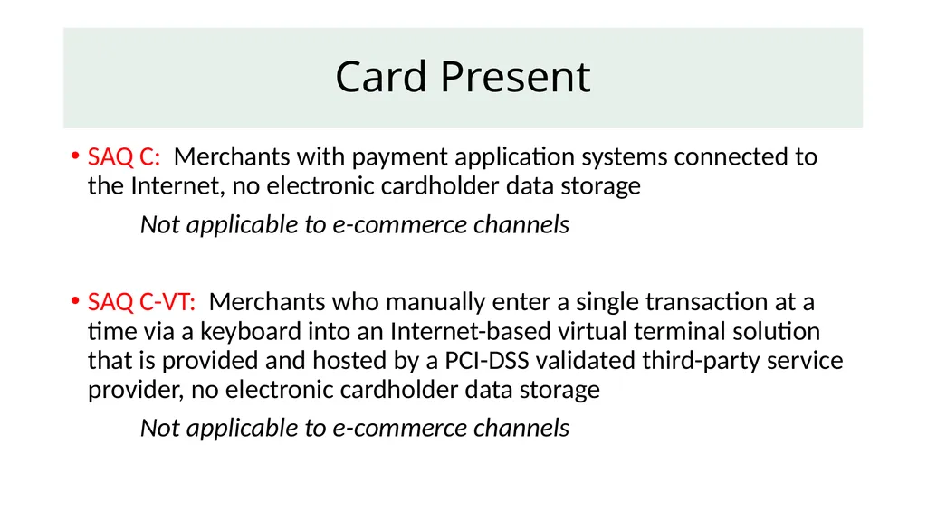 Self-Assessment Questionnaire (SAQ) Which one is - slide 6 of 13