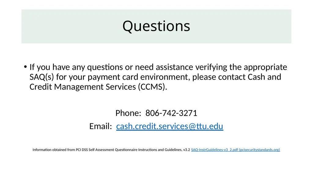 Self-Assessment Questionnaire (SAQ) Which one is - slide 13 of 13