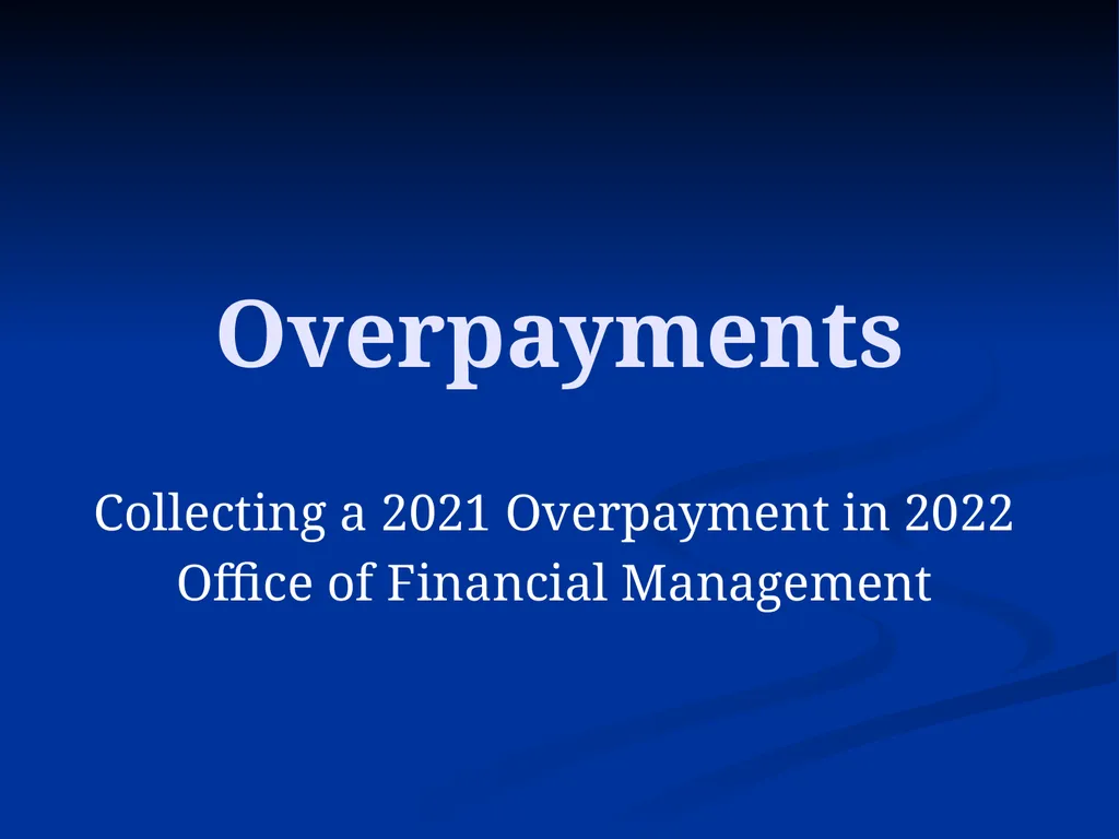 Overpayments Collecting a 2021 Overpayment in 2022 - slide 1 of 19
