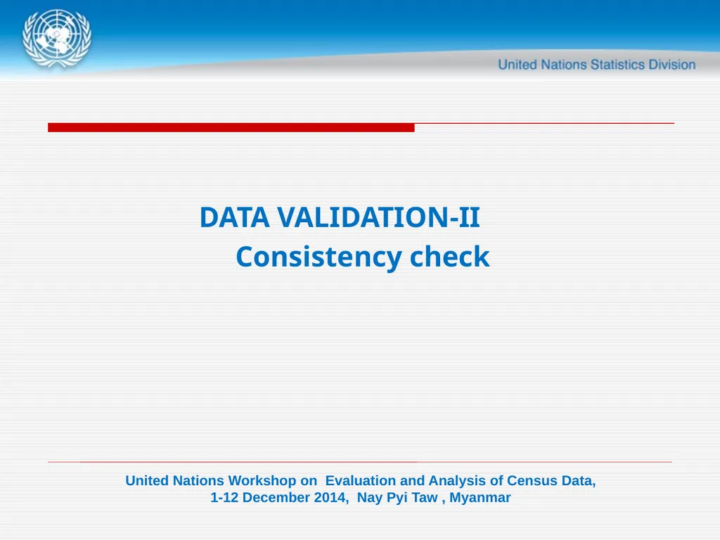 DATA VALIDATION-II Consistency check Objectives - slide 1 of 18