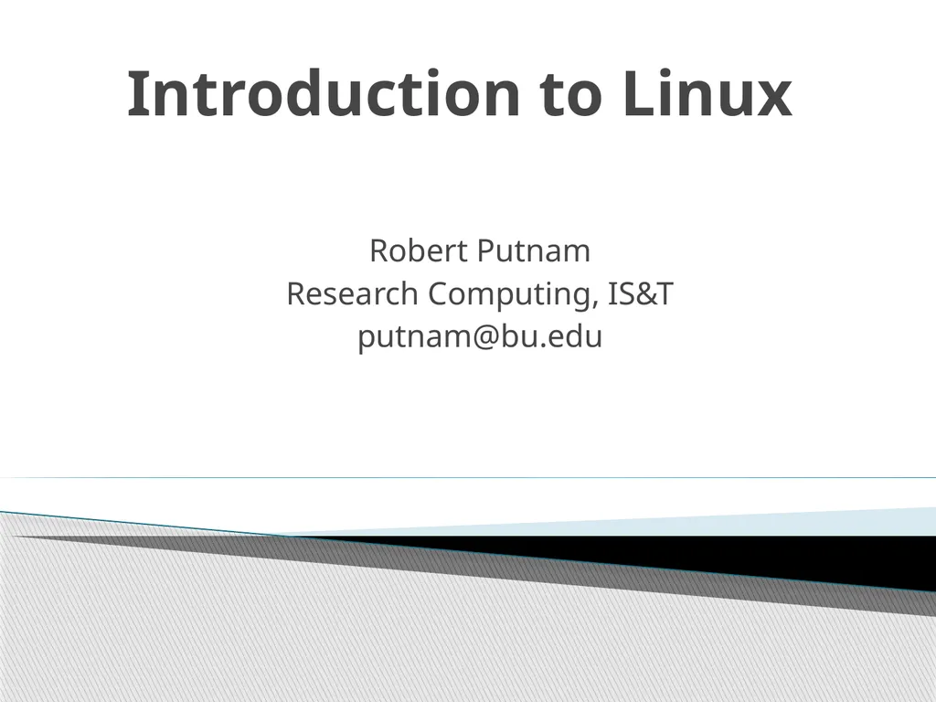 Introduction to Linux Robert Putnam Research - slide 1 of 49