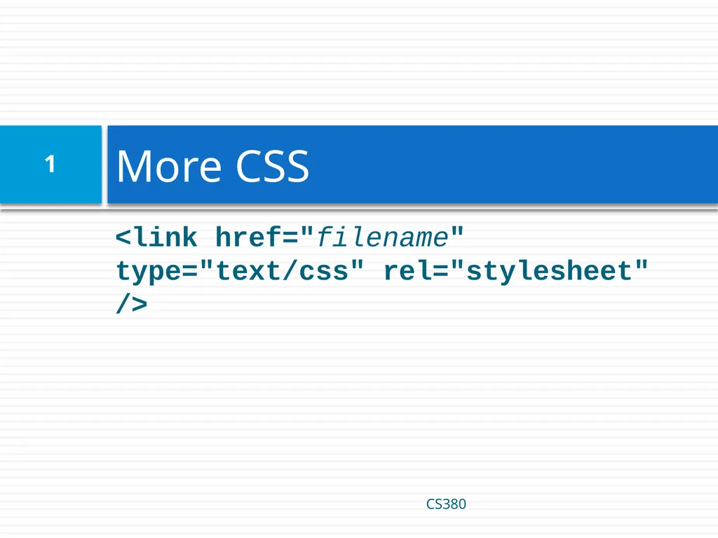 <link href="filename" type="text/css" - slide 1 of 32