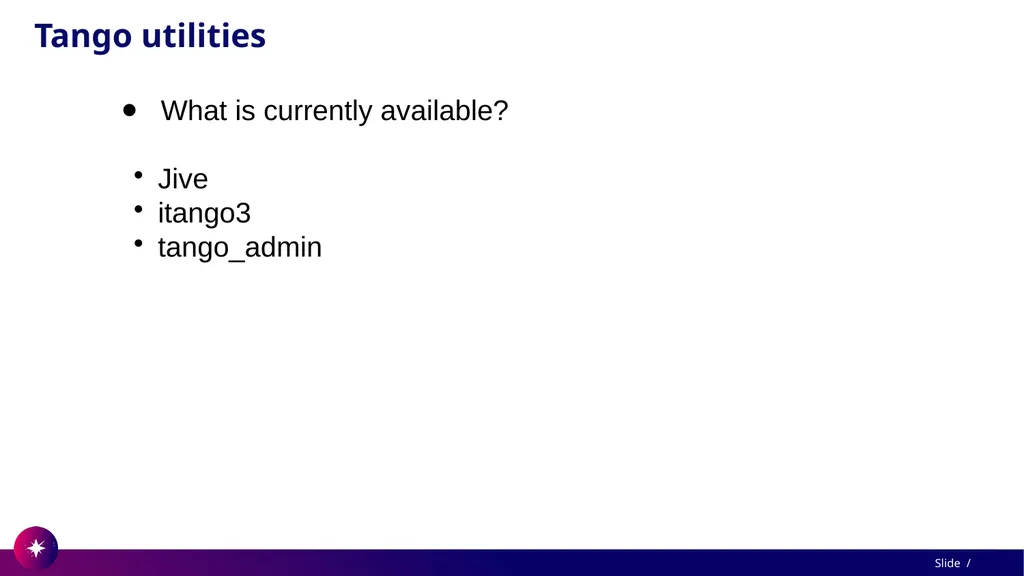 Command line utility to view and test Tango - slide 2 of 37