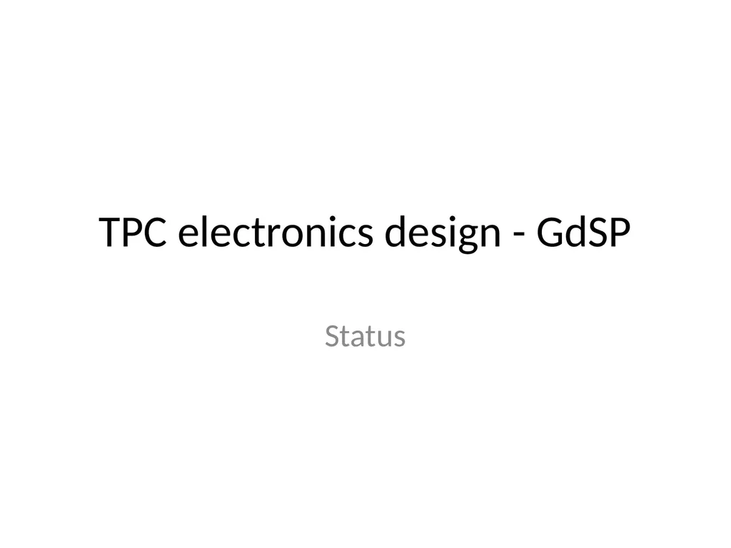TPC electronics design - GdSP Status GdSP design
