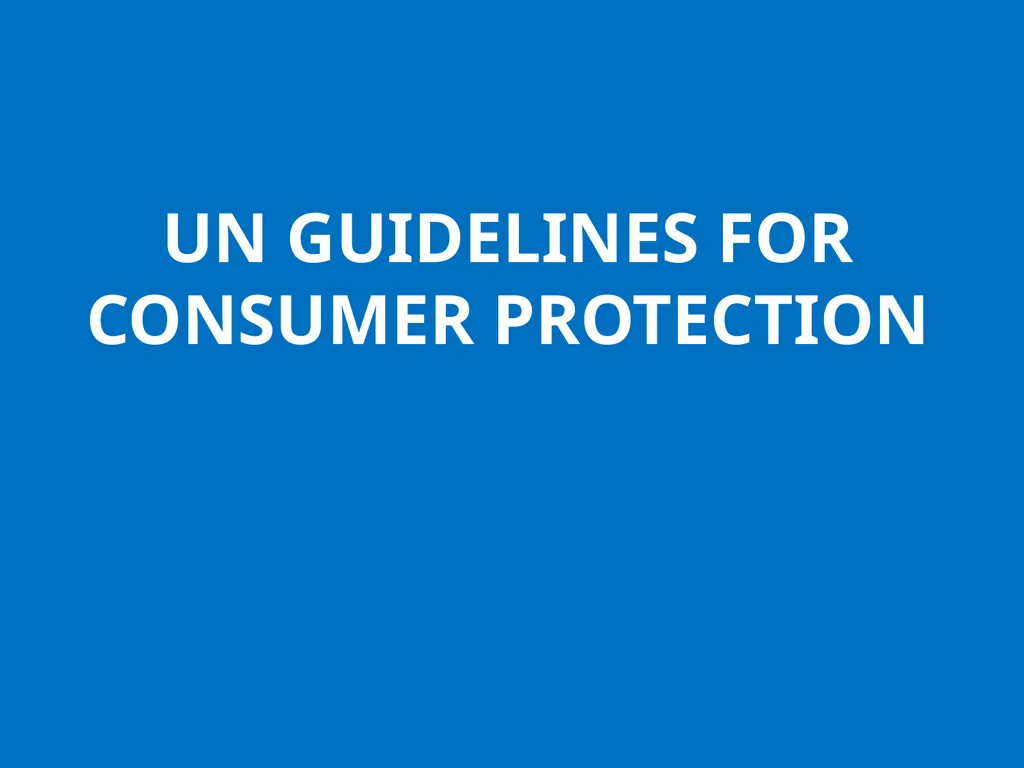 UN GUIDELINES FOR CONSUMER PROTECTION The UN - slide 1 of 29