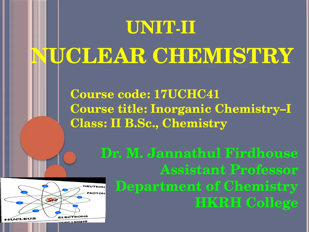 UNIT-II nuclear chemistry Course code: 17UCHC41 - slide 1 of 16