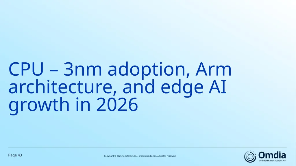 2026 Trends to Watch: Semiconductors Omdia - slide 43 of 53