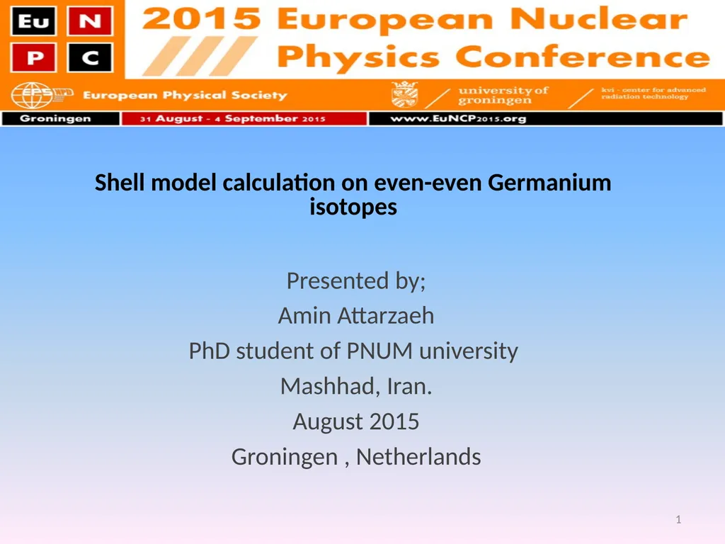 Shell model calculation on even-even Germanium - slide 1 of 21