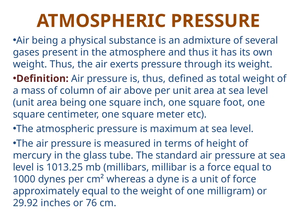 ATMOSPHERIC PRESSURE Air being a physical