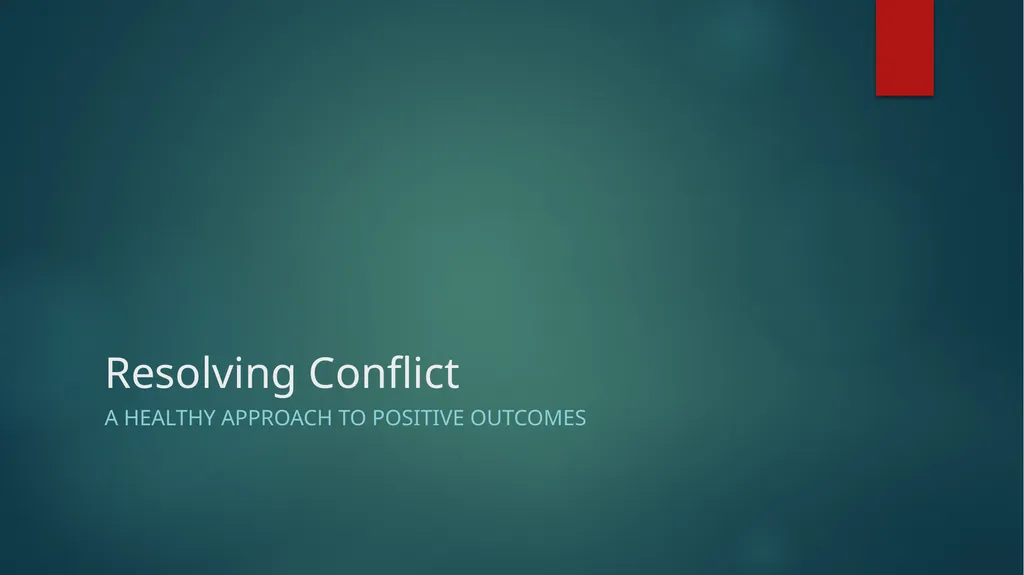 Conflict Resolution Objectives Learn the basics - slide 7 of 30