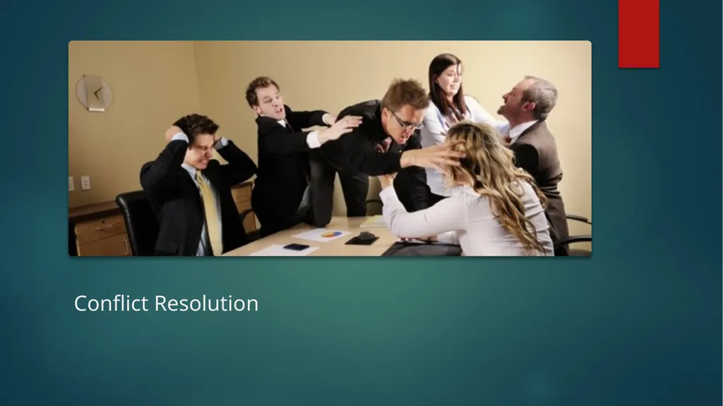 Conflict Resolution Objectives Learn the basics