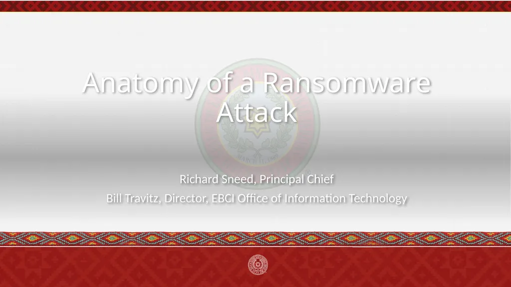 Anatomy of a Ransomware Attack Richard Sneed, - slide 1 of 7