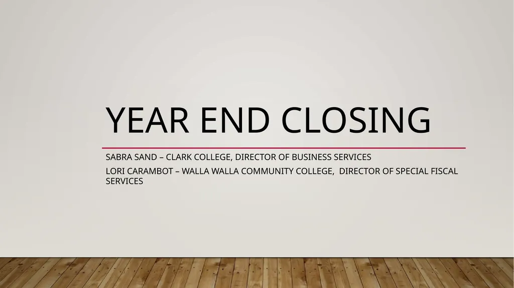 Year End closing Sabra Sand – Clark College, - slide 1 of 24