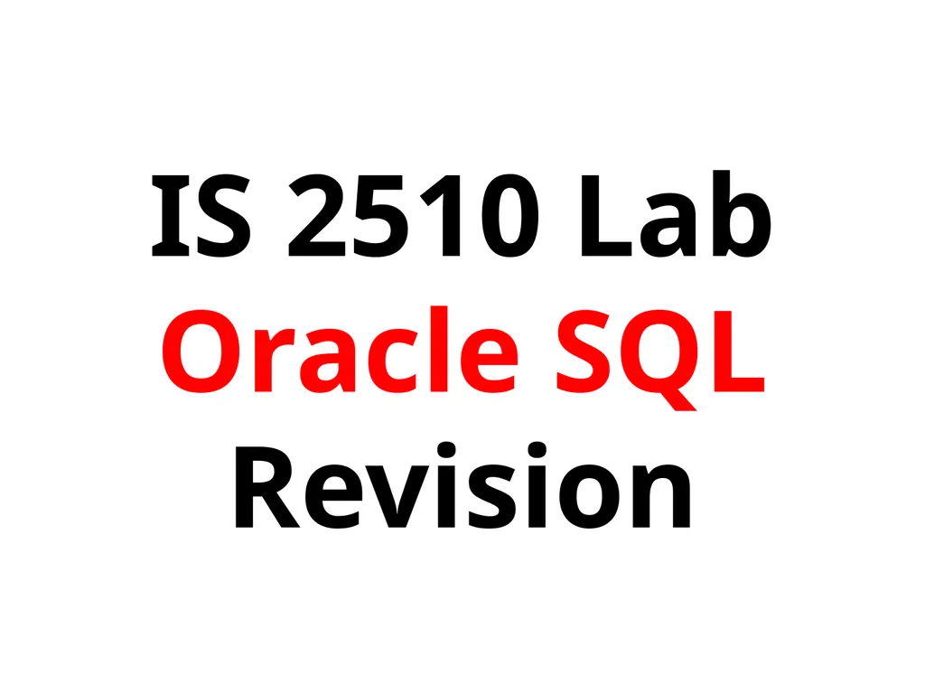 IS 2510 Lab Oracle SQL Revision Building The