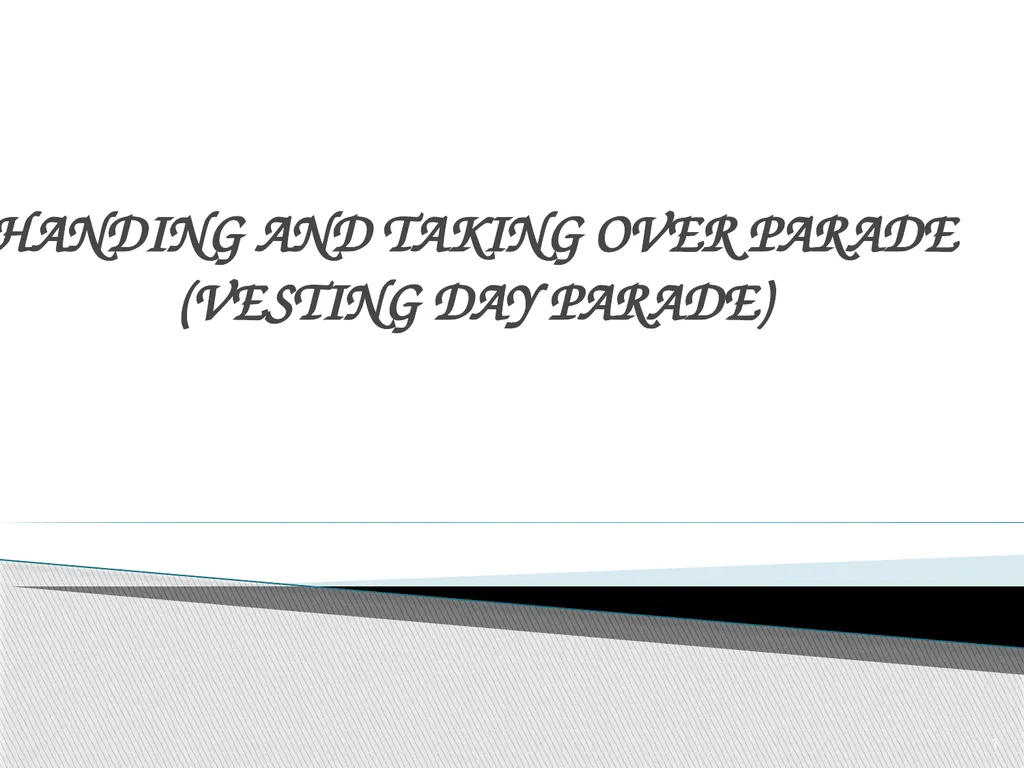 HANDING AND TAKING OVER PARADE (VESTING DAY - slide 1 of 21