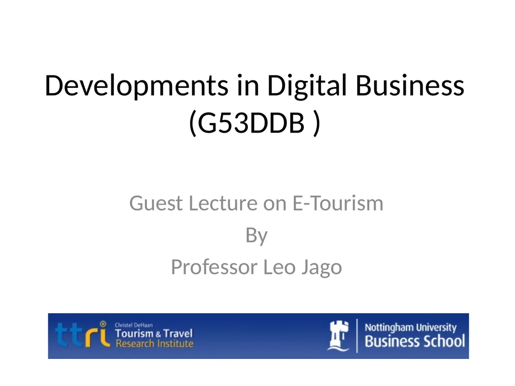 Developments in Digital Business (G53DDB ) Guest