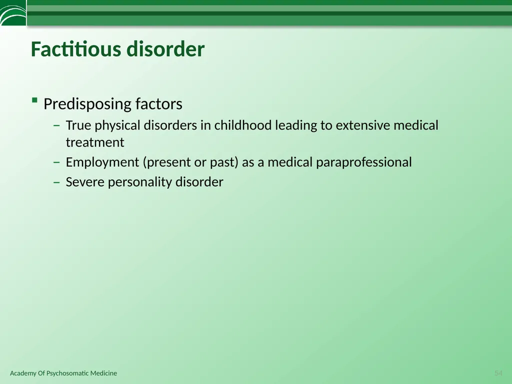 Somatoform Disorders, Factitious Disorder and - slide 54 of 97