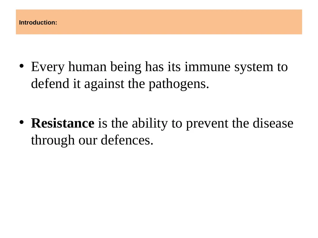 BODY DEFENSES Introduction: Every human being has - slide 2 of 27