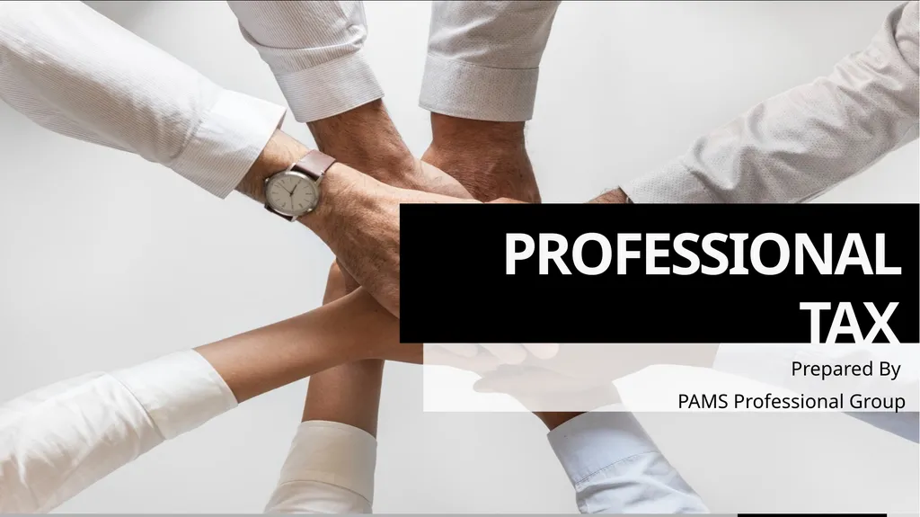 PROFESSIONAL TAX Prepared By PAMS Professional - slide 1 of 16