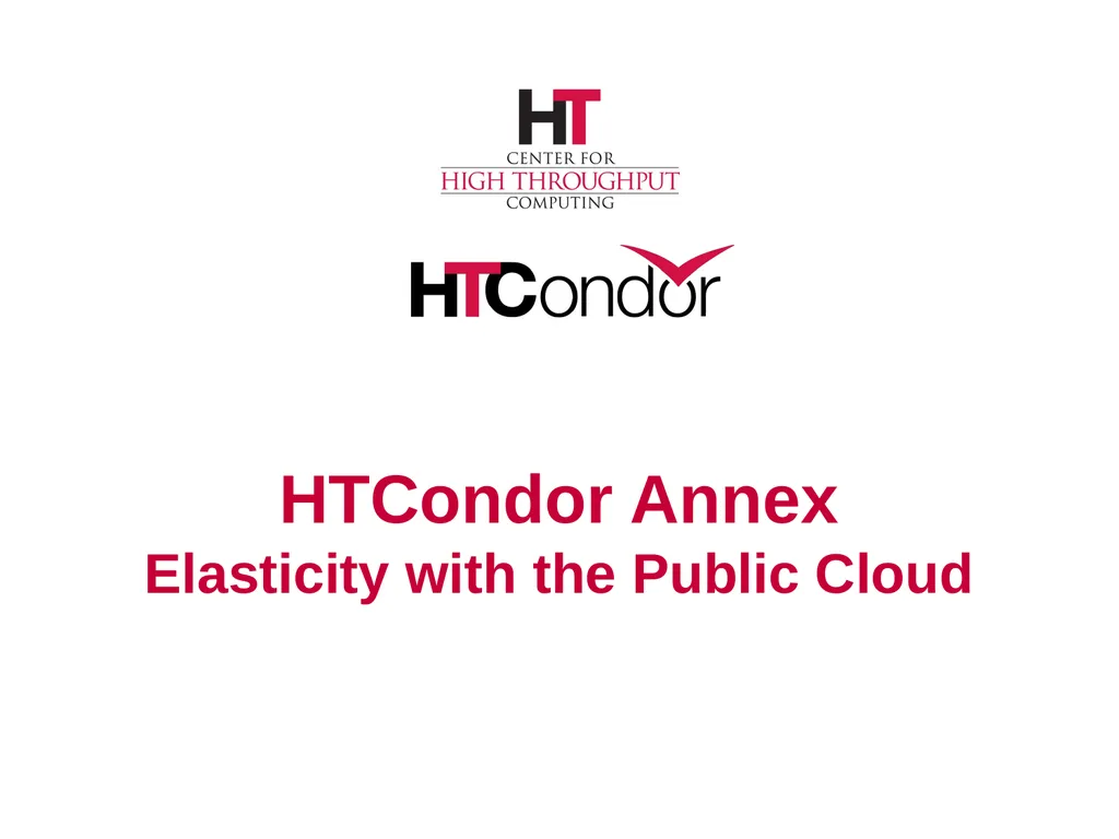 HTCondor Annex Elasticity with the Public Cloud - slide 1 of 23