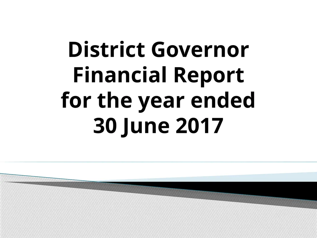 District Governor Financial Report for the year - slide 1 of 12