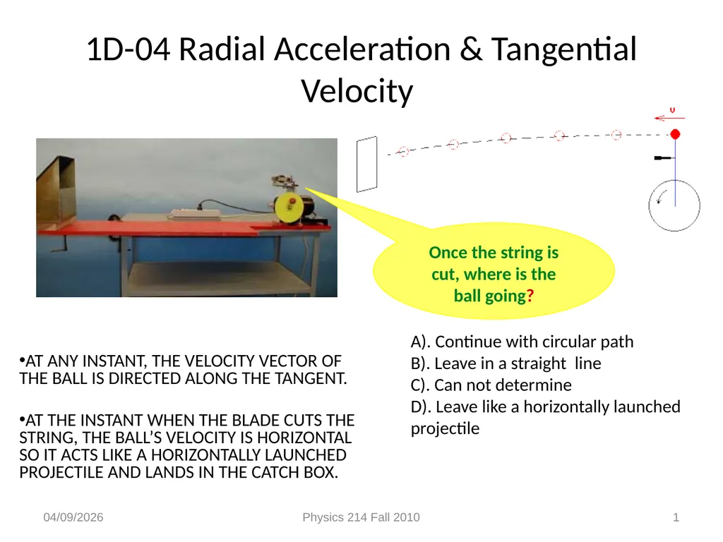 1/30/2013 Physics 214 Fall 2010 1 1D-04 Radial - slide 1 of 12