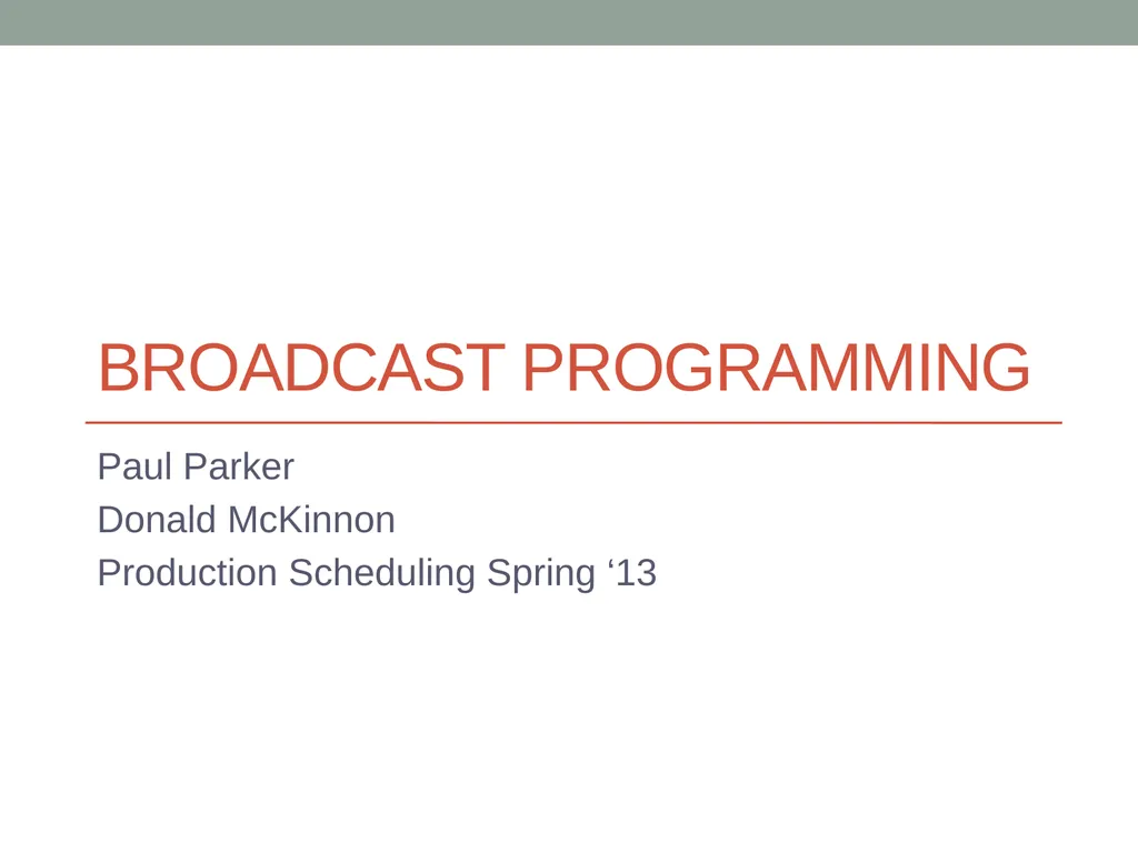 Broadcast Programming Paul Parker Donald McKinnon