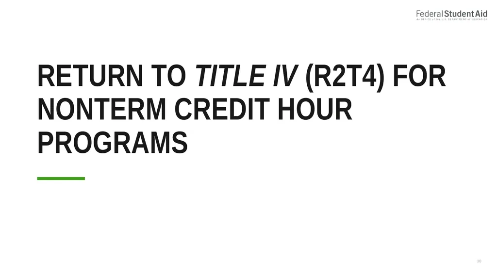 Administering Title IV for Nonterm Credit Hour - slide 30 of 39