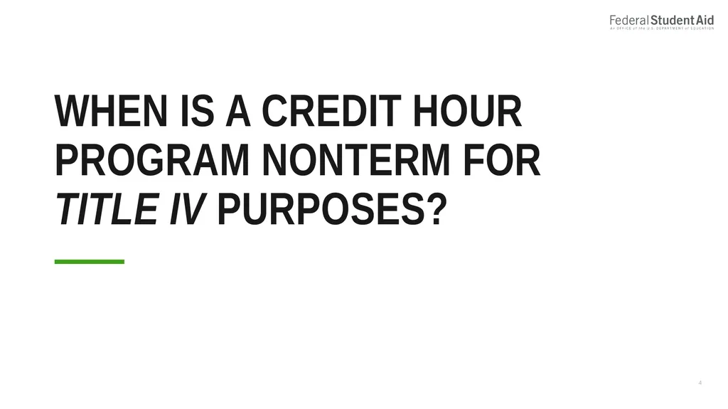 Administering Title IV for Nonterm Credit Hour - slide 4 of 39