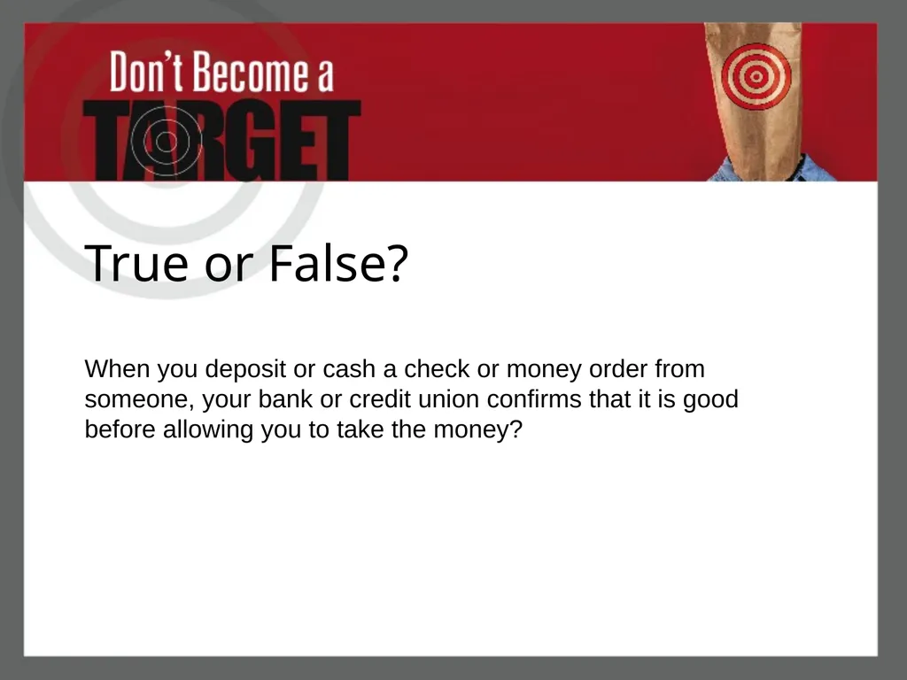 Don’t Become a Target Protect Your Money from Fake - slide 5 of 22