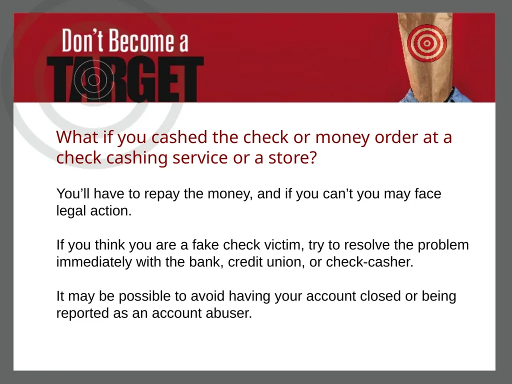 Don’t Become a Target Protect Your Money from Fake - slide 12 of 22