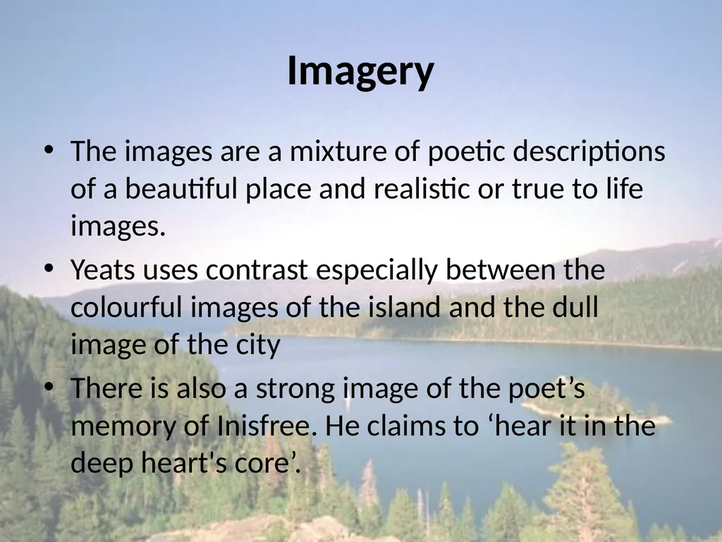 The Lake Isle of Innisfree WB Yeats He remembers - slide 9 of 18