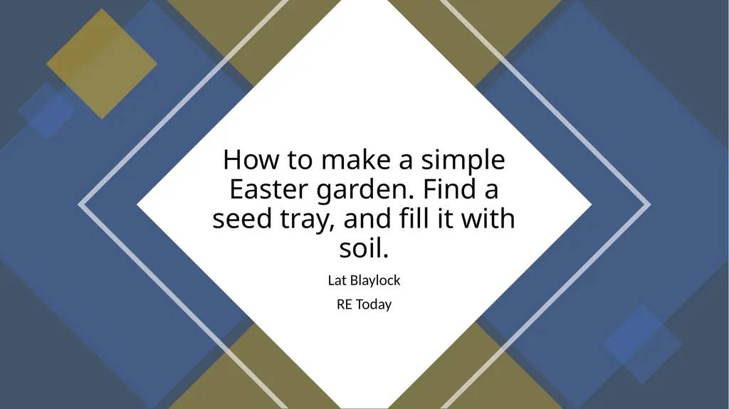 How to make a simple Easter garden. Find a seed - slide 1 of 12