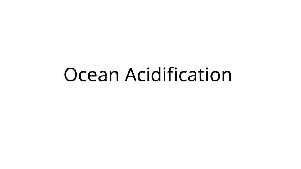 Ocean Acidification Warm Up What is ocean - slide 1 of 18