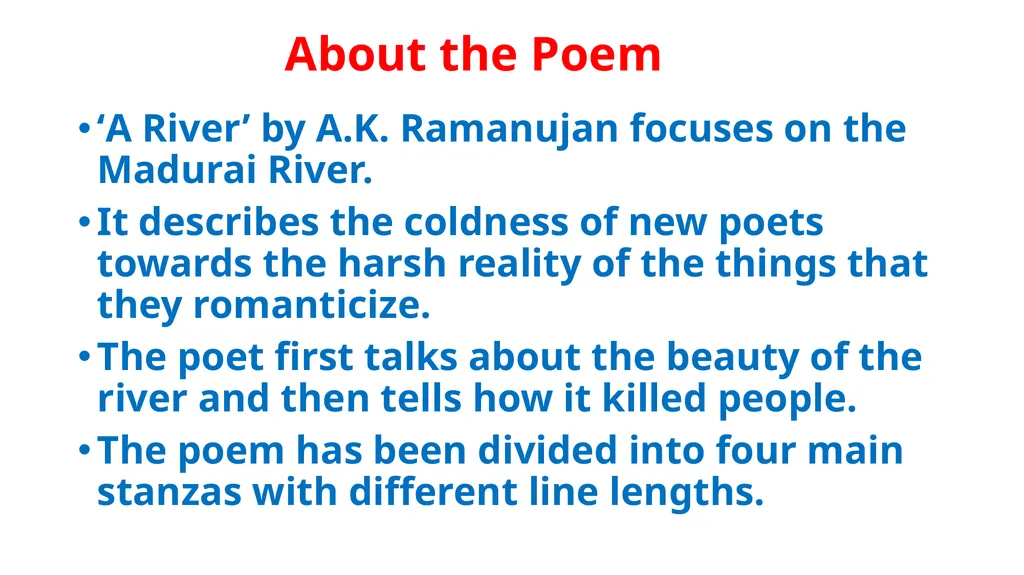 A RIVER A. K. Ramanujan ( 1929-1993 ) Mr : - slide 3 of 8