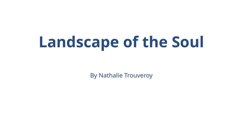 Landscape of the Soul By Nathalie Trouveroy - slide 1 of 12