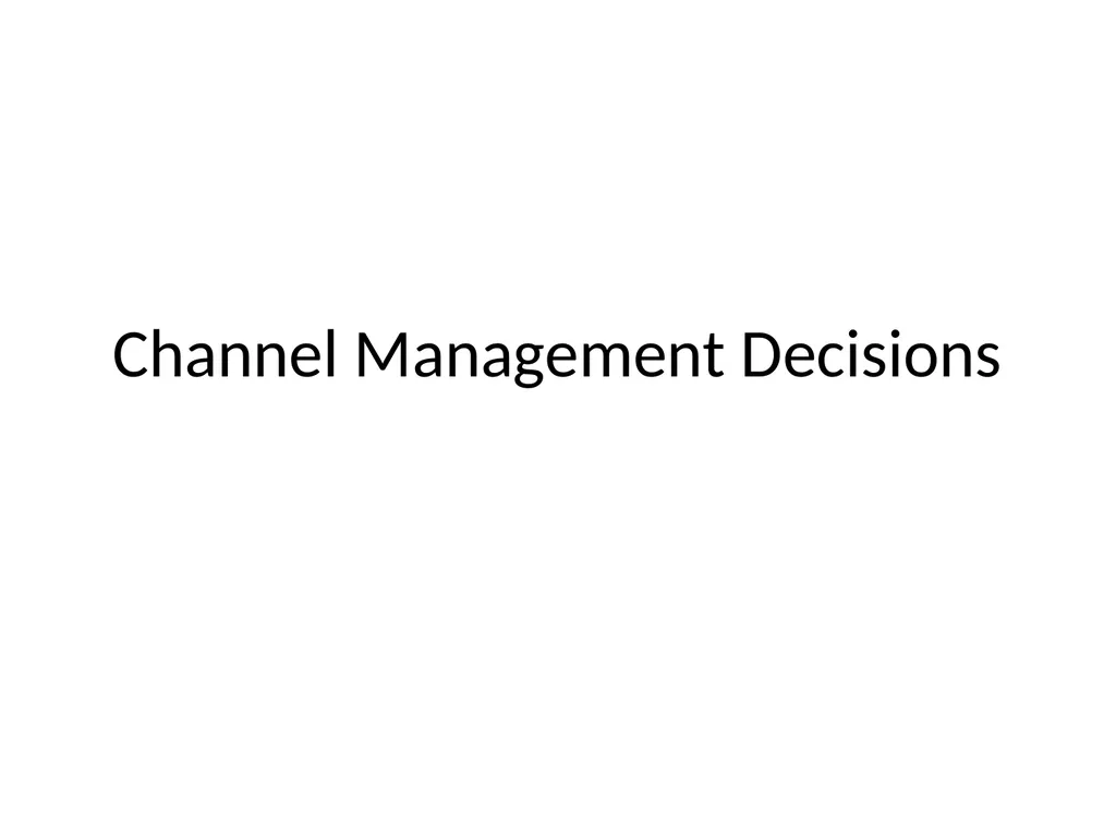 Channel Management Decisions Channel Management