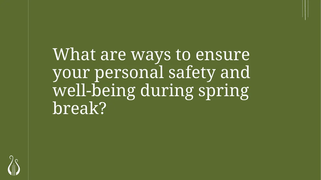 Safe Spring Break What are your plans for spring - slide 6 of 11