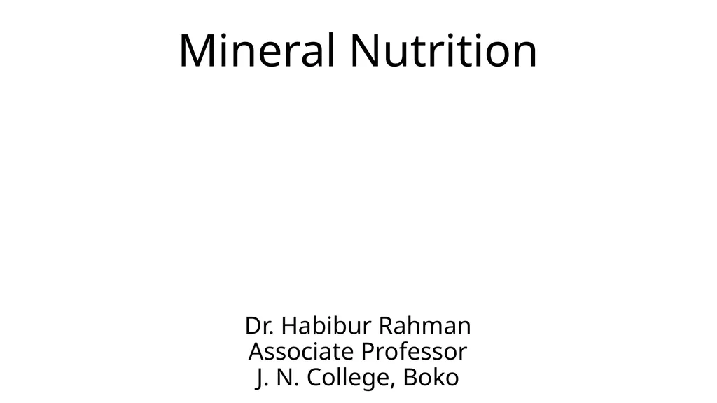 Mineral Nutrition Dr. Habibur Rahman Associate - slide 1 of 40