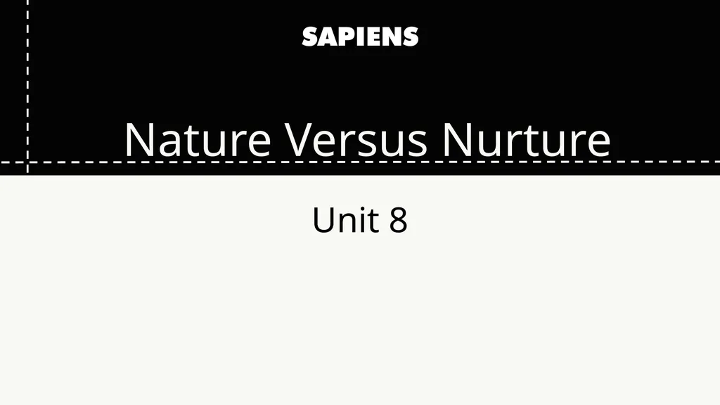 Unit 8 Nature Versus Nurture Overview Topics The